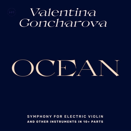 VALENTINA GONCHAROVA | Ocean: Symphony for Electric Violin and Other Instruments in 10+ Parts - Vinyl