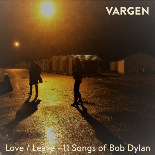 Vargen | Love/Leave: 11 Songs Of Bob Dylan - CD