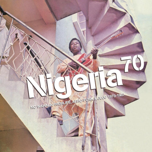 Various Artists | NIGERIA 70: NO WAHALA: HIGHLIFE, AFRO-FUNK & JUJU 1973-1987 - CD