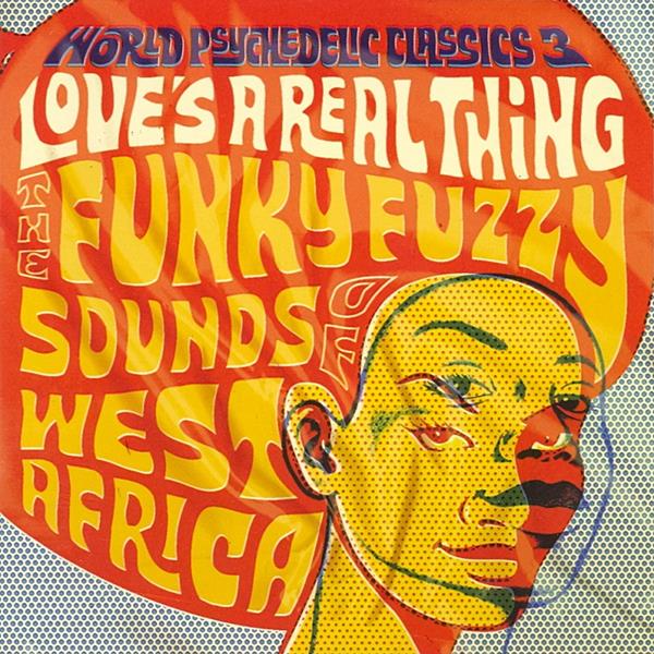 Various Artists | World Psychedelic Classics 3: Love's A Real Thing - CD