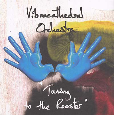 VIBRACATHEDRAL ORCHESTRA | Tuning to the Rooster - CD