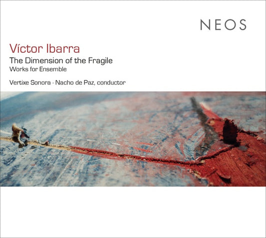 VICTOR IBARRA | The Dimension of the Fragile Works for Ensemble - CD