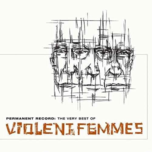Violent Femmes | Permanent Record: Very Best Of Violent Femmes - CD