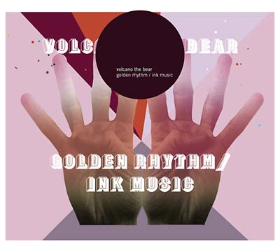 VOLCANO THE BEAR | Golden Rhythm/Ink Music - CD