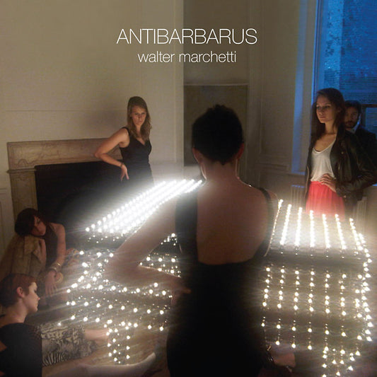 WALTER MARCHETTI | Antibarbarus - Vinyl