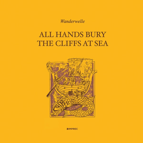 WANDERWELLE | All Hands Bury The Cliffs At Sea - Vinyl