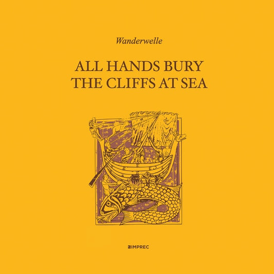 WANDERWELLE | All Hands Bury The Cliffs At Sea - Vinyl