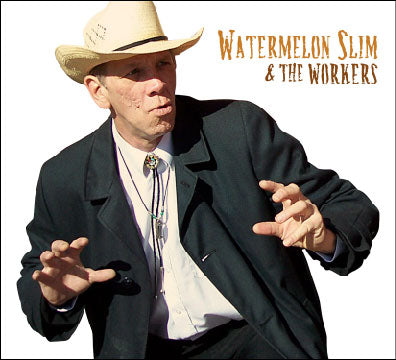 Watermelon Slim & The Workers | Watermelon Slim & The Workers - CD