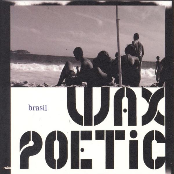 Wax Poetic | Brasil - CD