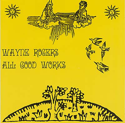 WAYNE ROGERS | All Good Works - CD