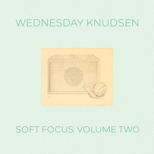 WEDNESDAY KNUDSEN | Soft Focus Volume Two - Vinyl