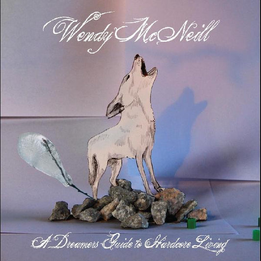 Wendy McNeill | A Dreamers Guide To Hardcore Living - CD