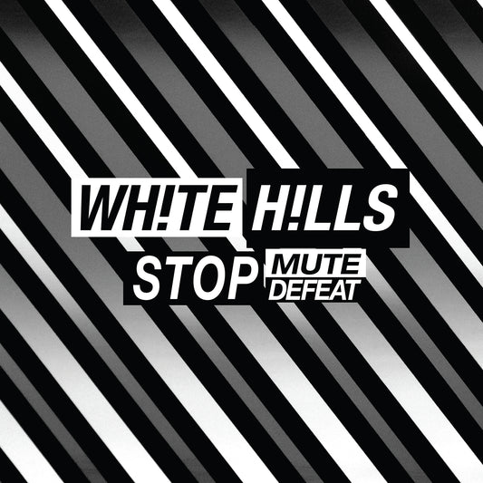 White Hills | Stop Mute Defeat - Vinyl