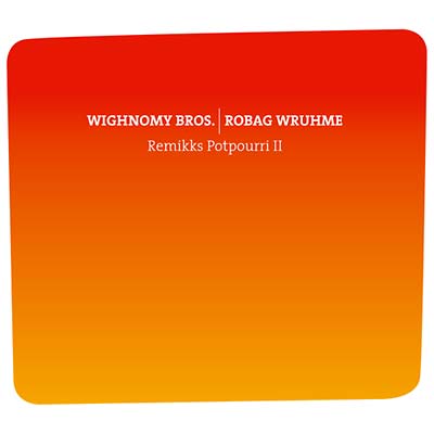 WIGHNOMY BROS./ROBAG WRUHME | Remikks Potpourri II - CD