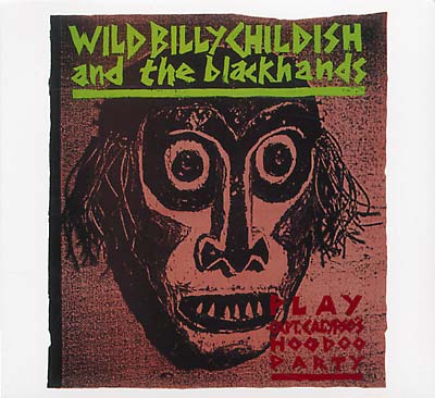 WILD BILLY CHILDISH & THE BLACKHANDS | Play: Captain Calypso's Hoodoo Party - CD