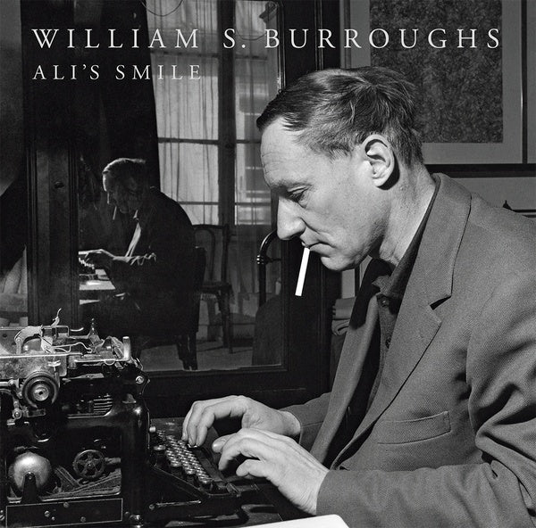 WILLIAM S. BURROUGHS | Ali's Smile - Vinyl