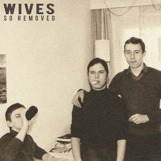 WIVES | So Removed - Vinyl