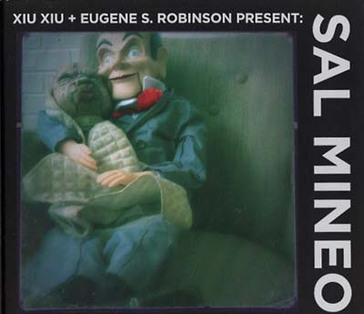 XIU XIU & EUGENE S. ROBINSON PRESENT | Sal Mineo - CD