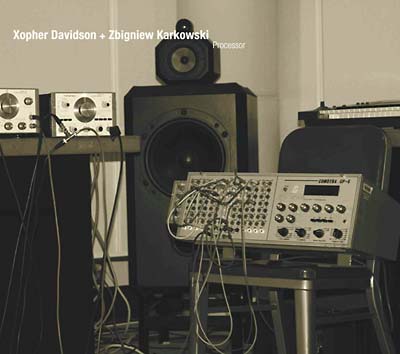 XOPHER DAVIDSON + ZBIGNIEW KARKOWSKI | Processor - CD