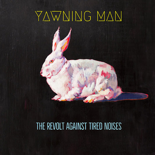 YAWNING MAN | The Revolt Against Tired Noises - Vinyl