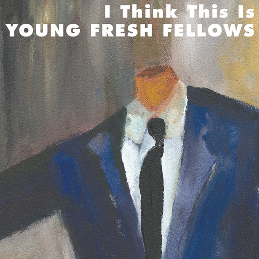 Young Fresh Fellows | I Think This Is - CD