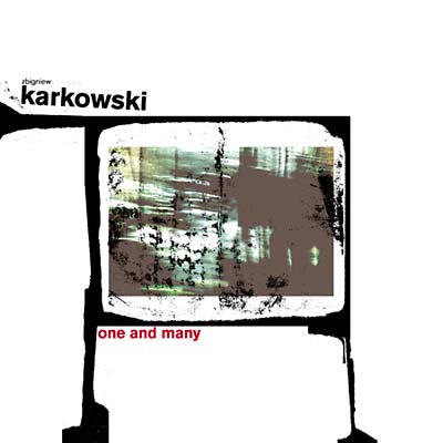 ZBIGNIEW KARKOWSKI | One and Many - CD