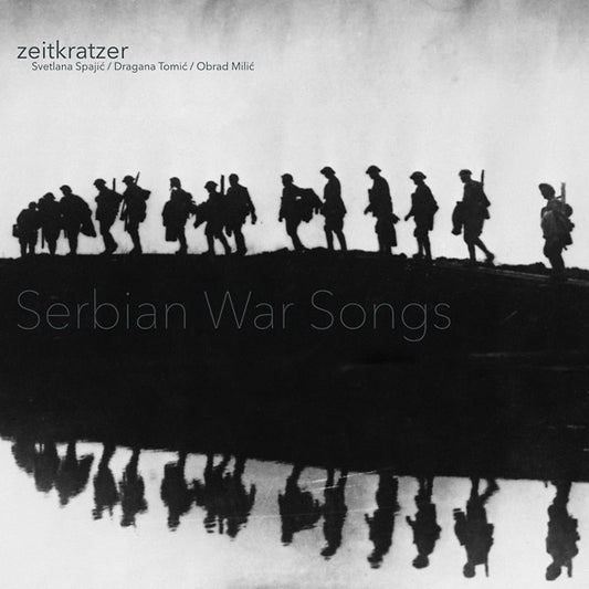 ZEITKRATZER/SVETLANA SPAJIC/DRAGANA TOMIC/OBRAD MI | Serbian War Songs - Vinyl
