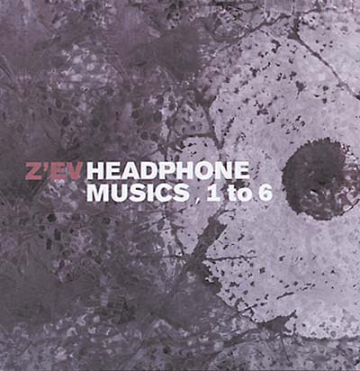 Z'ev | Headphone Musics, 1 To 6 - CD
